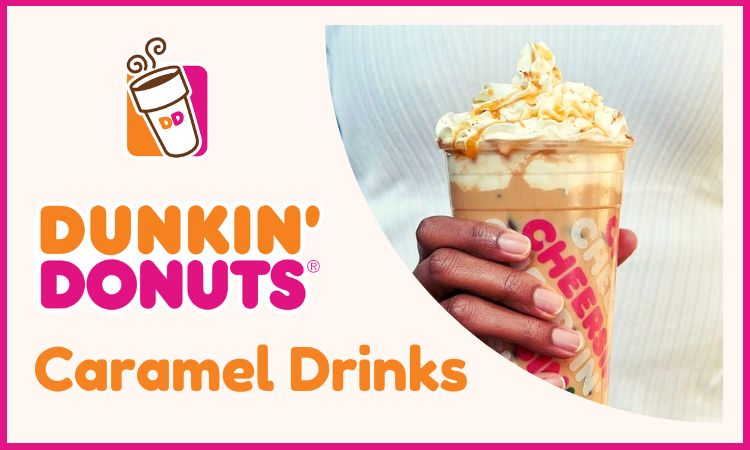 Dunkin Donuts Caramel Drinks