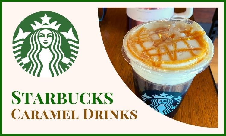 Starbucks Caramel Drinks
