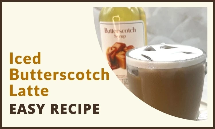 Iced Butterscotch Latte Featured